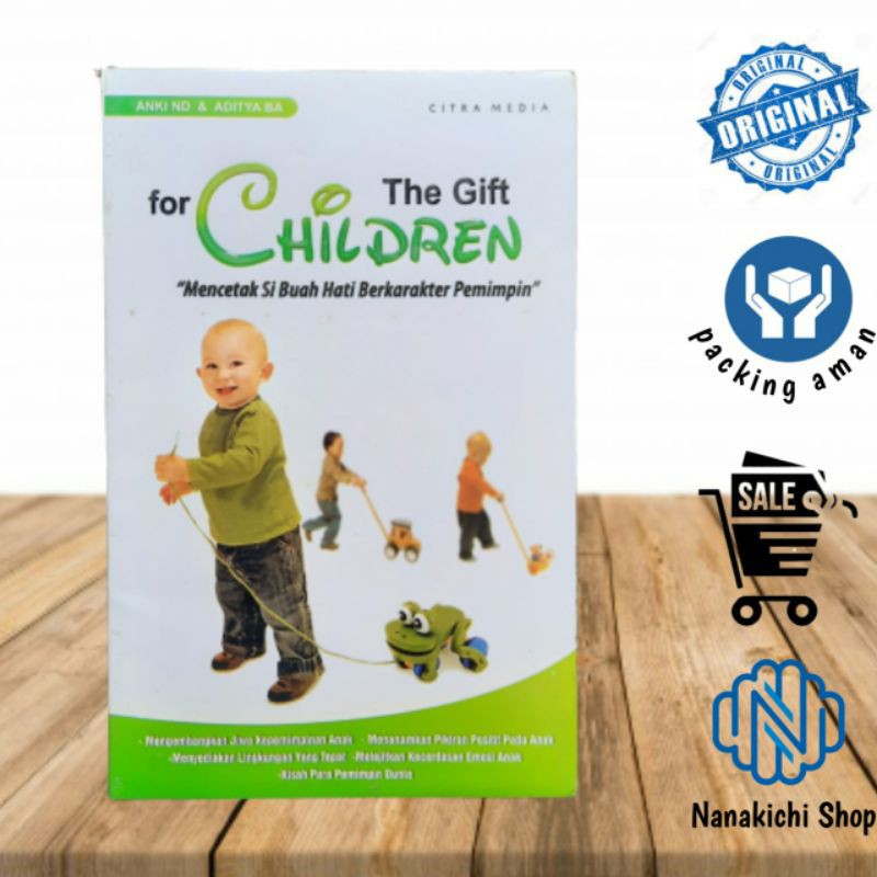 BUKU PARENTING THE GIFT FOR CHILDREN "MENCETAK SI BUAH HATI BERKARAKTER PEMIMPIN"