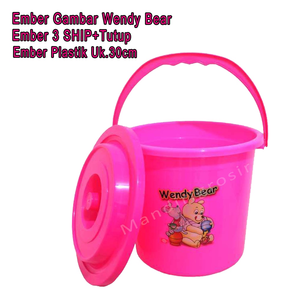 Ember Plastik *Ember 3 SHIP+Tutup * Ember Gambar Wendy Bear *Uk.30cm