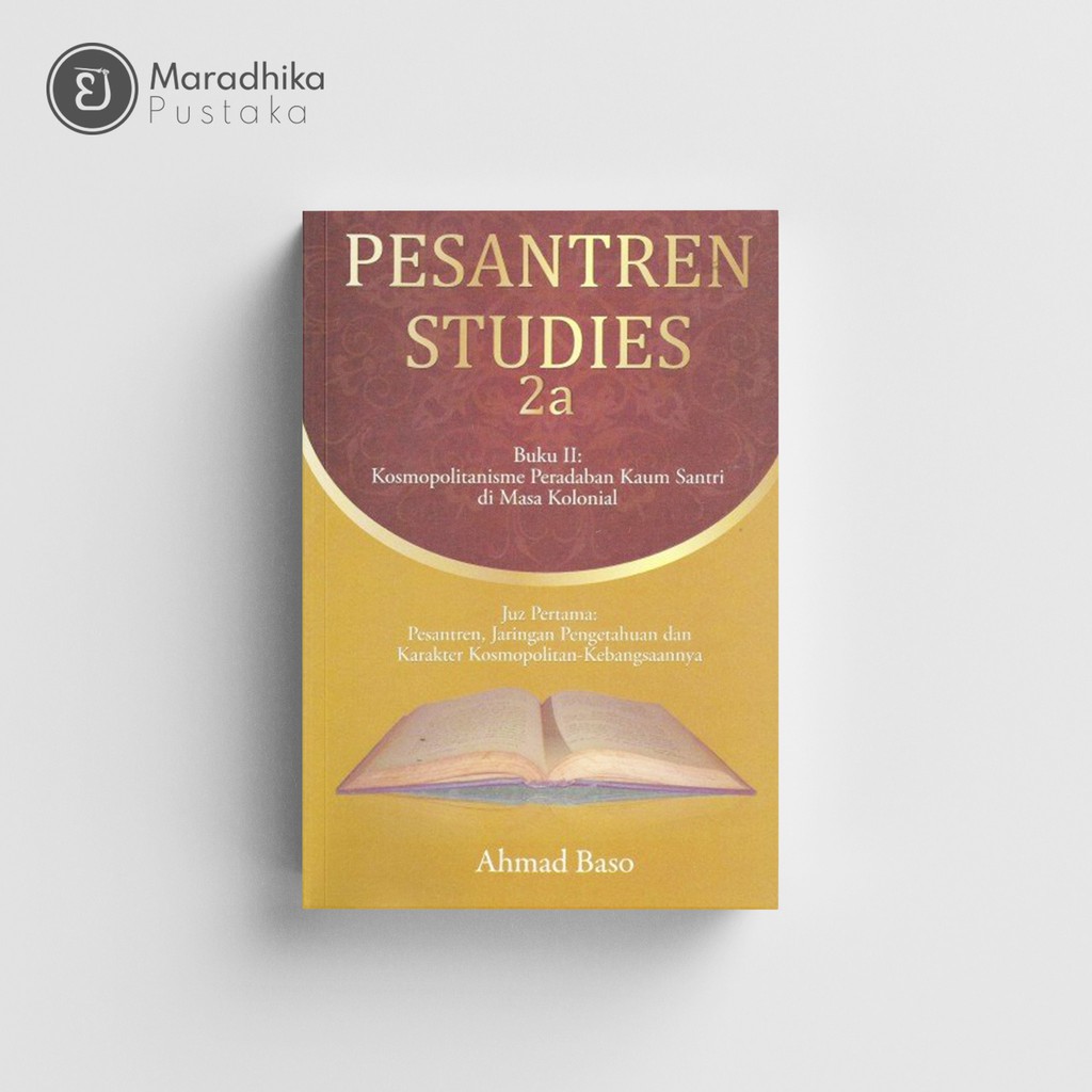 Pesantren Studies 2A -  Kosmopolitanisme Peradaban Kaum Santri - Ahmad Baso - Original