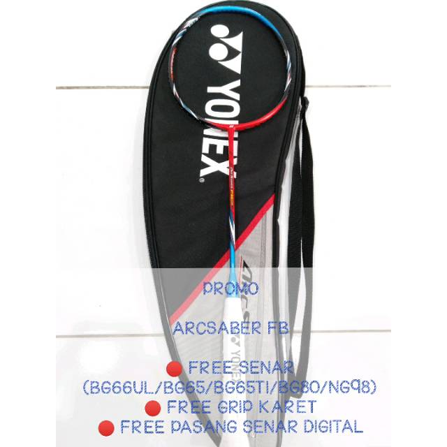 RAKET YONEX ARCSABER FB FREE SENAR FREE GRIP FREE PASANG