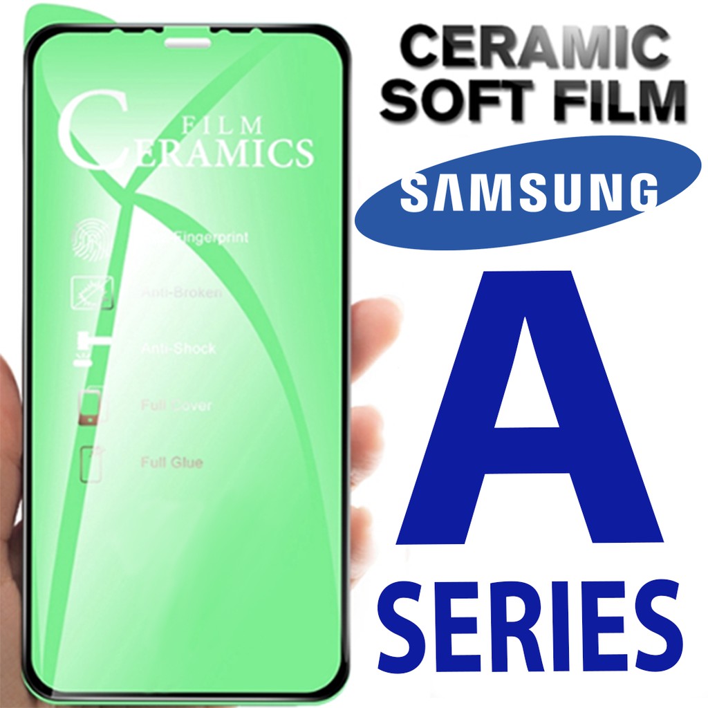 SAMSUNG A10/A10S/A2 CORE/A20/A20S/A30/A30S/A50/A50S/A51/A7 2018/A70/A71 TEMPERED GLASS CERAMIC FILM