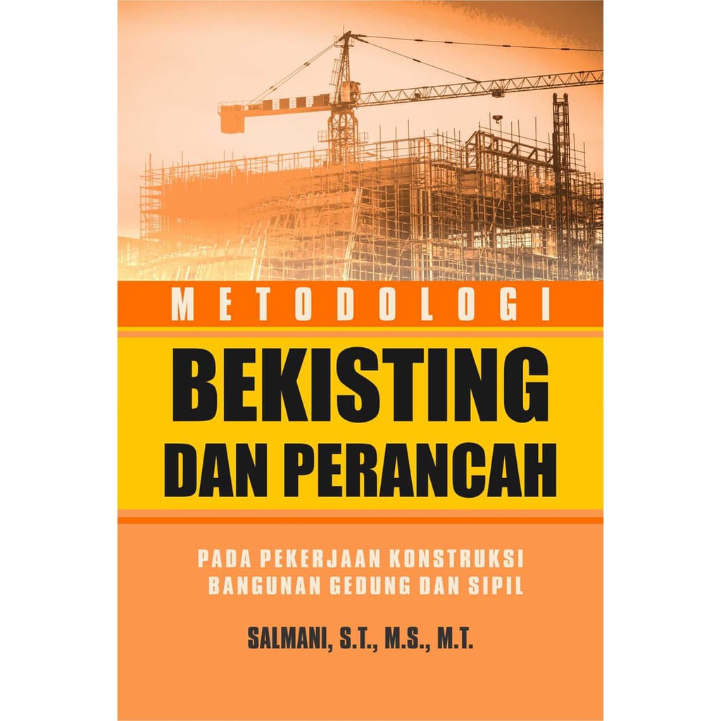 

Buku Metodologi Bekisting dan Perancah pada Pekerjaan Konstruksi