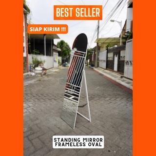 Jual Standing Mirror Frameless Oval Standing Mirror Murah Cermin