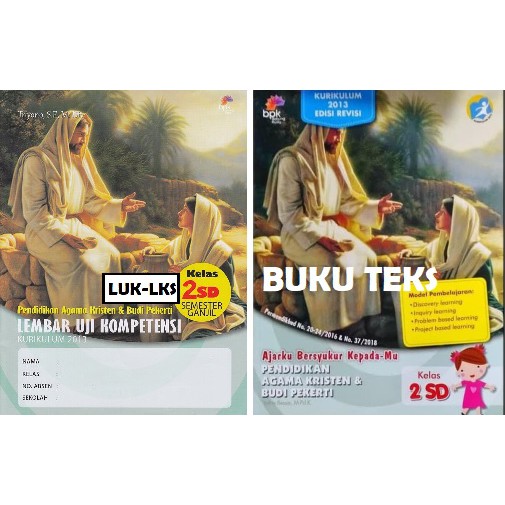 SD KELAS 2 BUKU PAKET dan LUK/LKS Ganjil PENDIDIKAN AGAMA KRISTEN DAN BUDI PEKERTI K13