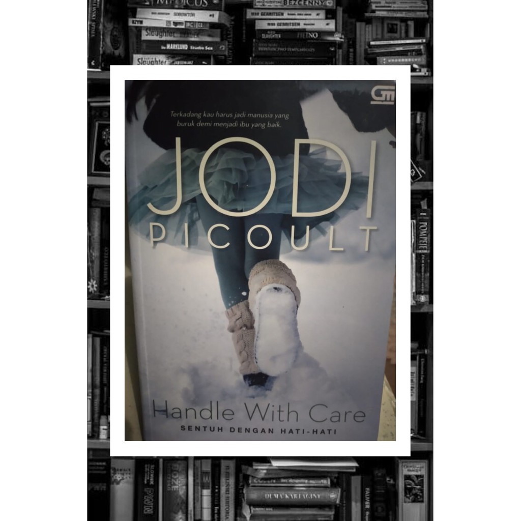 Novel Handle With Care - Sentuh dengan Hati-Hati By Jodi Picoult (Novel Terjemahan)