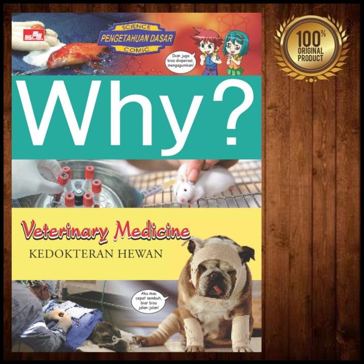 Buku Why ? Veterinary Medicine ( Kedokteran Hewan )