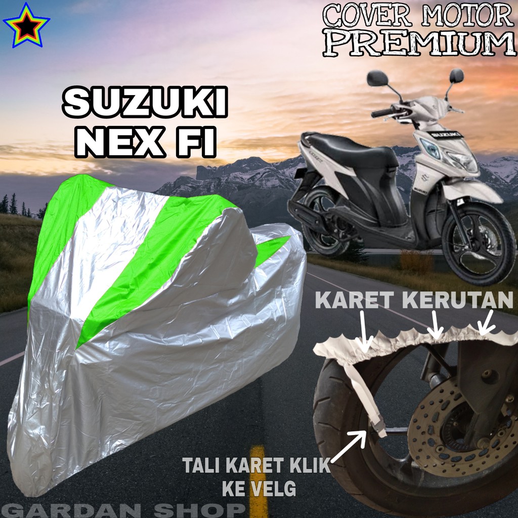 Sarung Motor SUZUKI NEX FI Silver HIJAU Body Cover Penutup Pelindung Motor Suzuki PREMIUM