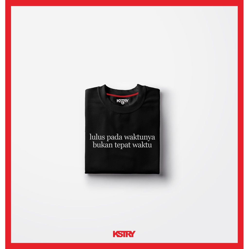 Kaos Kata " Lulus pada Waktunya "