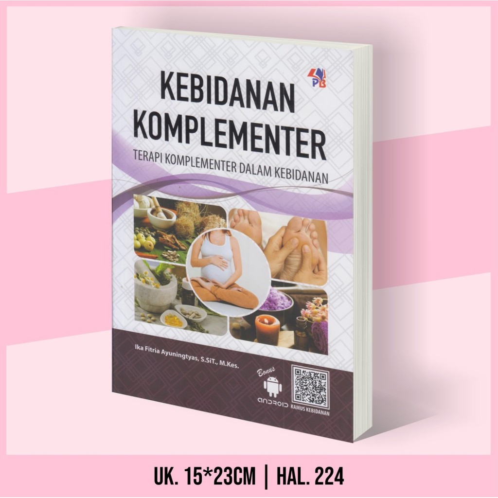 Jual Buku KEBIDANAN KOMPLEMENTER (Terapi Komplementer Dalam Kebidanan ...