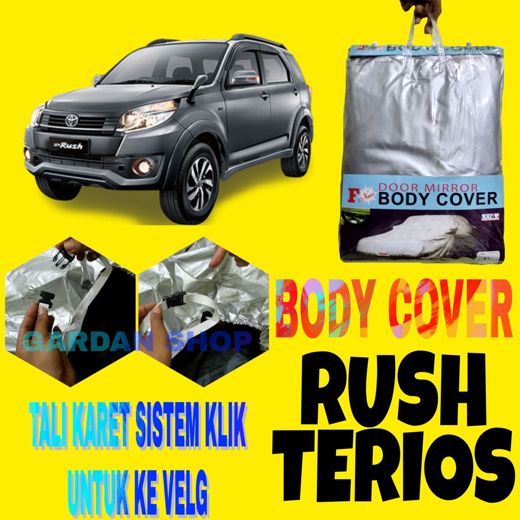 Body Cover RUSH TERIOS Old Sarung Penutup Bodi Mobil Rush Car Cover Ada Tali Karet KLIK Ke Velg