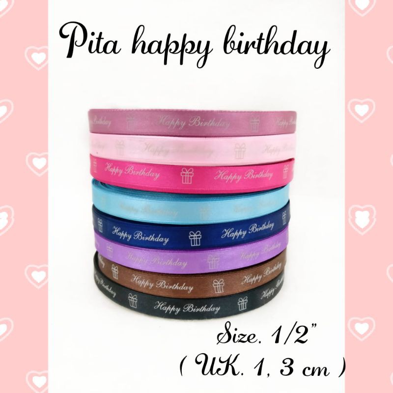 1 YARD - 1.2 CM PITA HAPPY BIRTHDAY SATIN | PITA HAPPY BIRTHDAY GROSGRAIN 1.3 CM