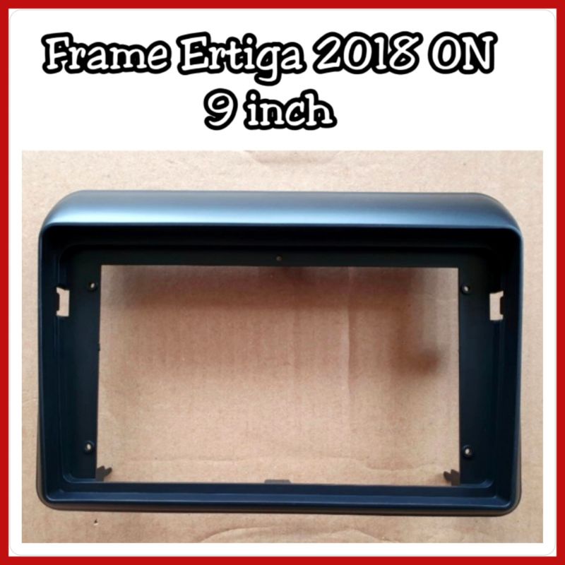 Frame Head Unit Ertiga 2018 ON Layar 9 inch