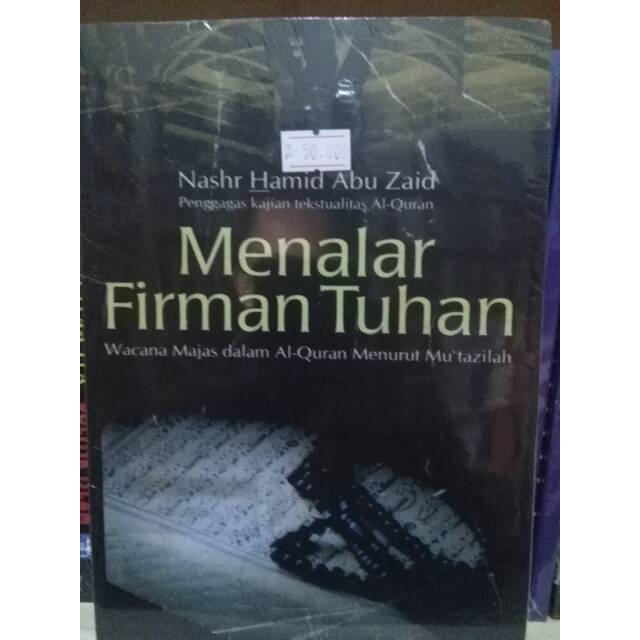 Menalar Firman Tuhan - wacana majas dalam Al-Quran menurut Mu'tazilah - Nashr Hamid Abu Zaid