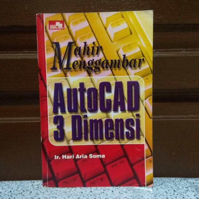 BUKU ORIGINAL MAHIR MENGGAMBAR AUTOCAD 3 DIMENSI