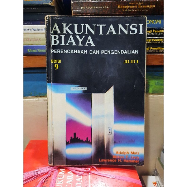 AKUNTANSI BIAYA PERENCANAAN DAN PENGENDALIAN - JILID 1 dan 2 - ADOLPH MATZ - MILTON F. USRY