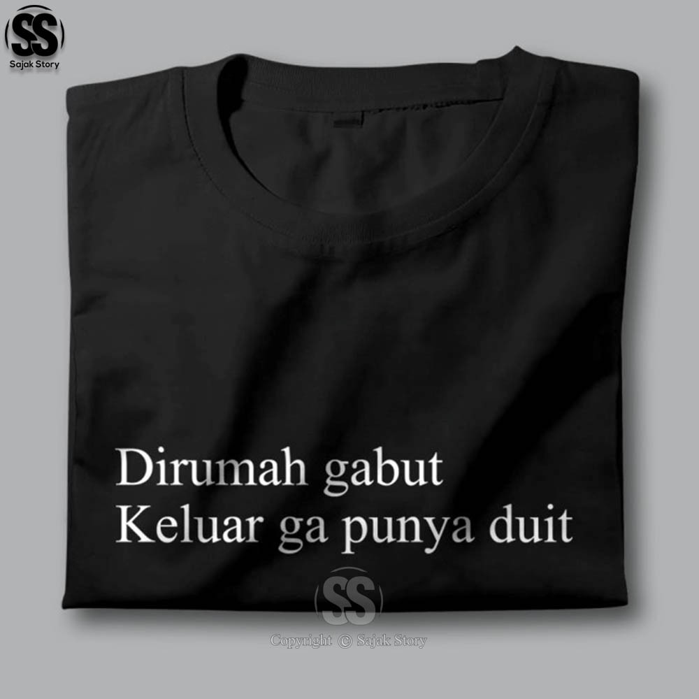 Kaos Distro Kata Kata Ambyar Dirumah Gabut Keluar G Ada Duit