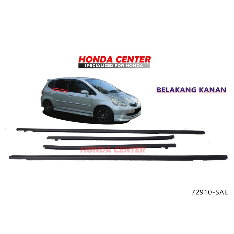 pelipit karet kaca pintu luar weather strip luar honda jazz gd3 2004 2005 2006 2007 2008 72910-SAE 72950-SAE  belakang