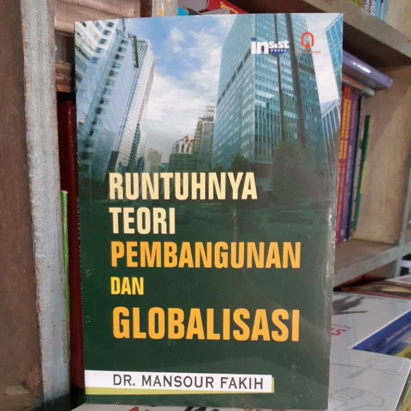 RUNTUHNYA TEORI PEMBANGUNAN DAN GLOBALISASI