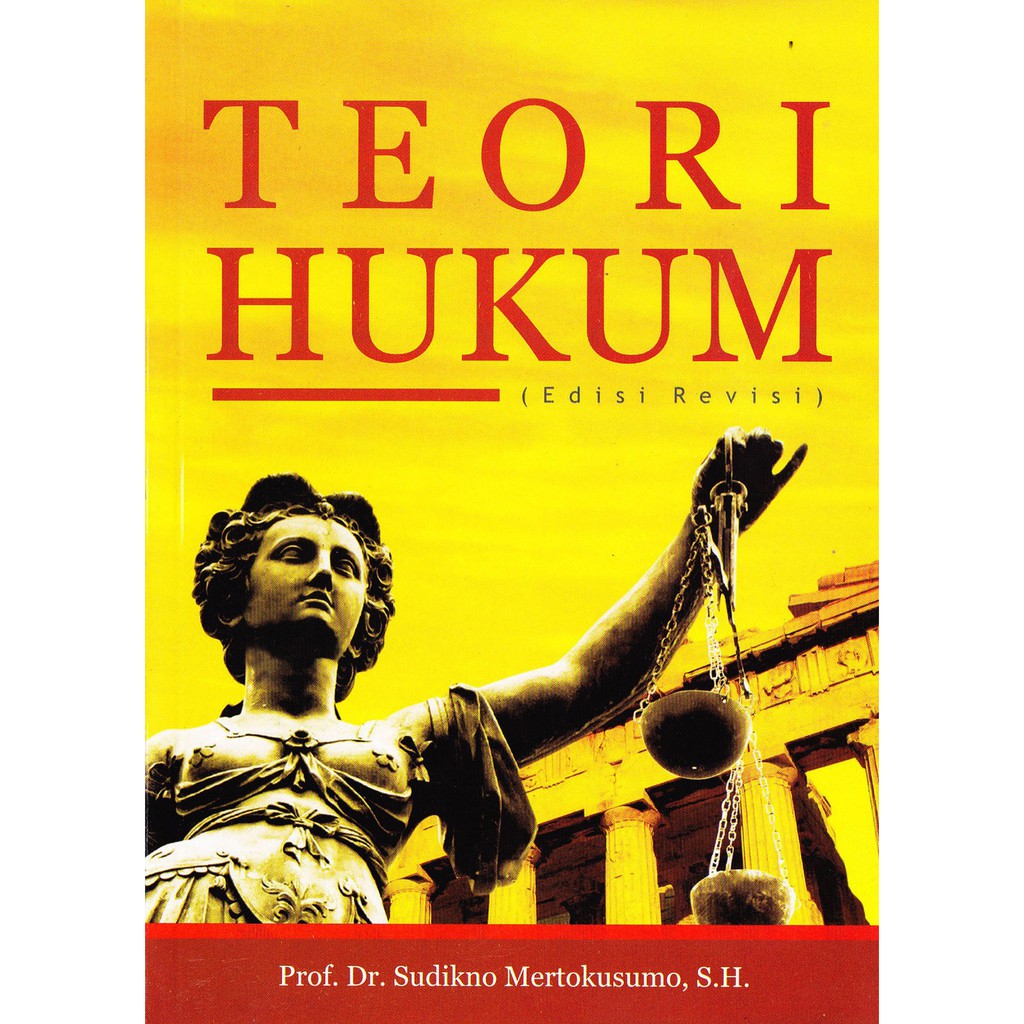 

TEORI HUKUM PROF. DR. SUDIKNO MERTOKUSUMO. SH **BUKU**