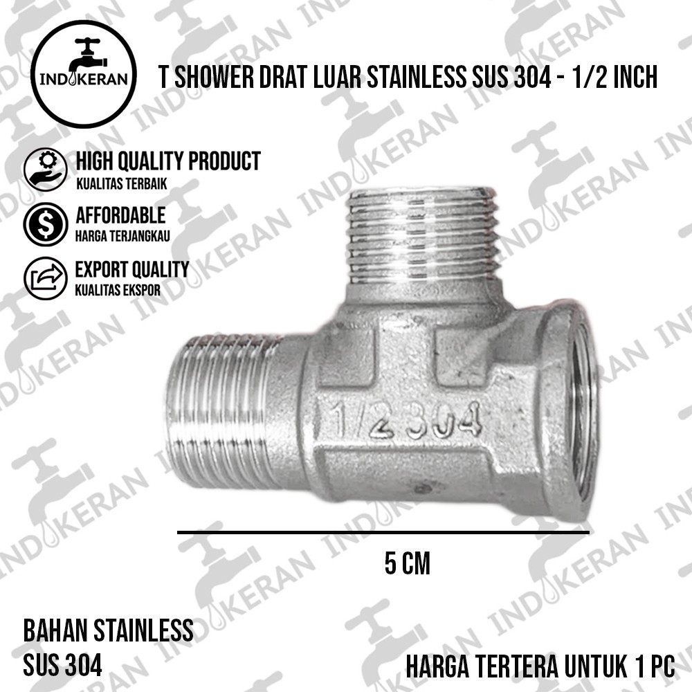 INDOKERAN - T Shower Drat Luar Stainless SUS 304 - 1/2 Inch - High Quality