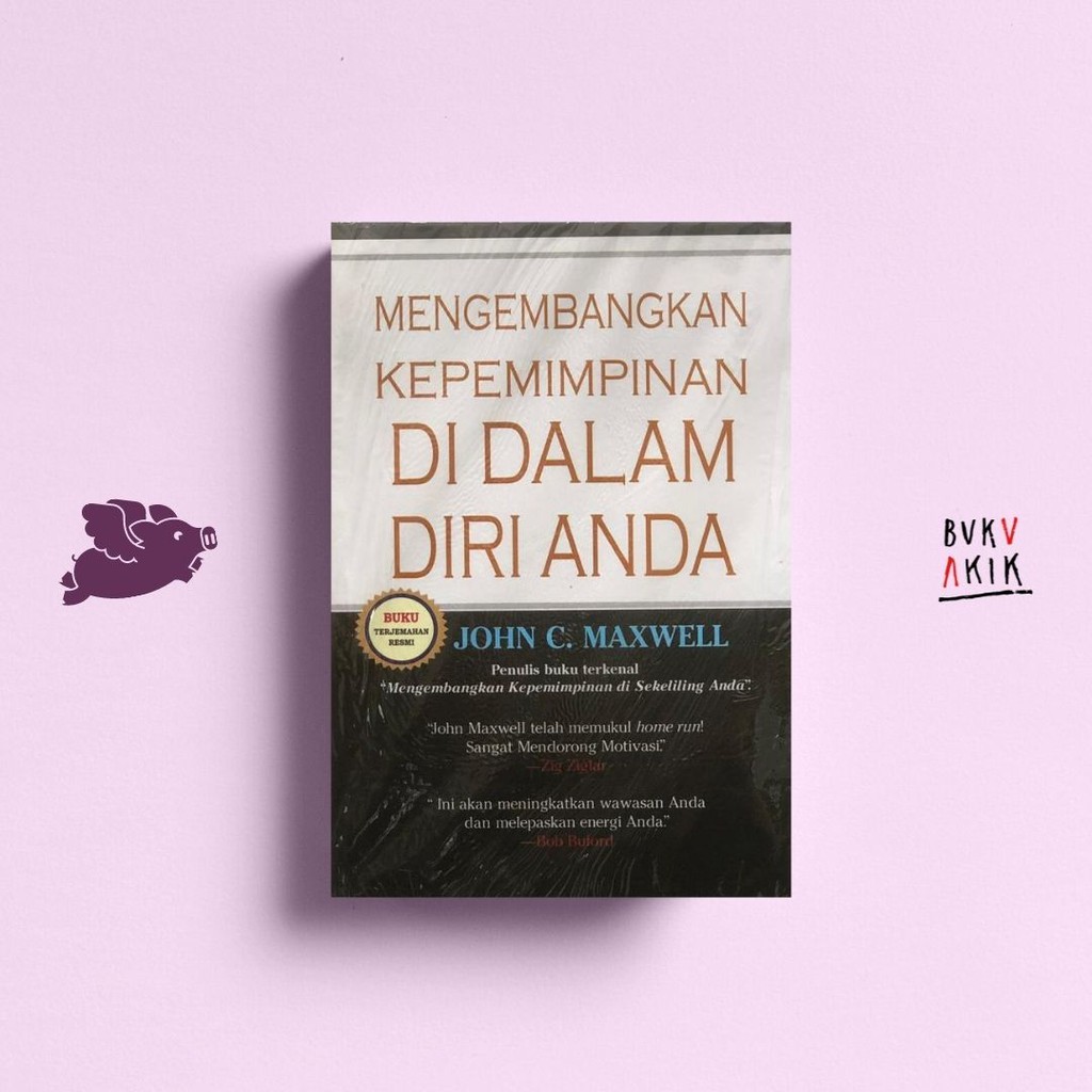 Mengembangkan Kepemimpinan di Dalam Diri Anda - John C. Maxwell