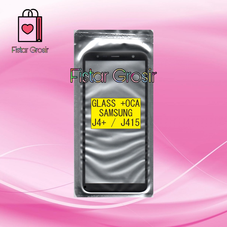 GLASS +OCA ( SAMSUNG J4+ - J4 PLUS / J415 ) PLUS OCA KACA TOUCHSCREEN LCD LAYAR SENTUH