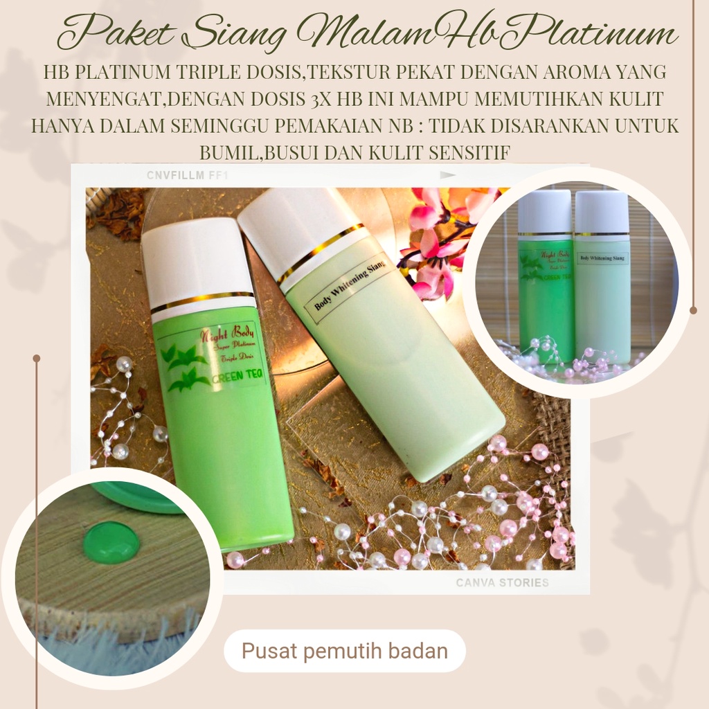 Paket siang malam HB PLATINUM TRIPLE DOSIS GREEN TEA original lotion whitening pemutih badan