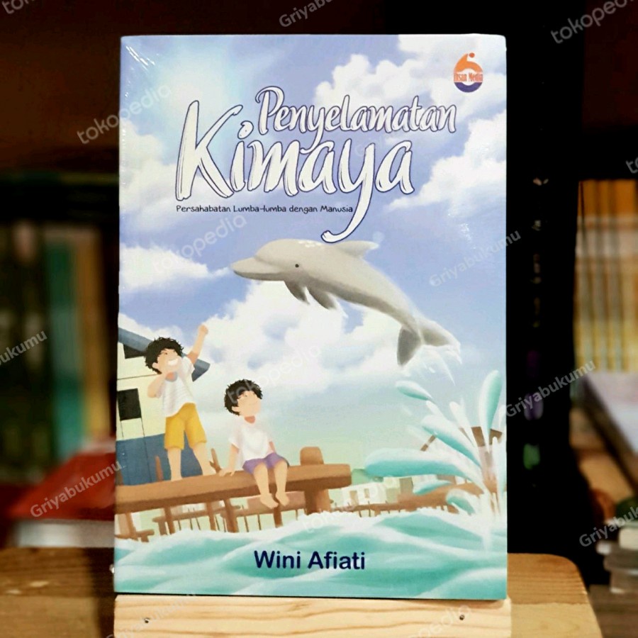 NOVEL PENYELAMATAN KIMAYA PERSAHABATAN LUMBA-LUMBA DENGAN MANUSIA IHSAN MEDIA