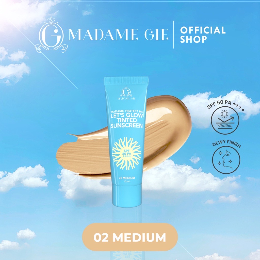 MADAME GIE Madame Protect Me Let’s Glow Tinted Sunscreen SPF 50 PA++++ Indonesia / Sun Care Light Medium Deep / Skincare Sunblock / Facial Wash Toner Essence Serum Cream Mask Body Lotion / Cosmetic Cushion Lipstick Lipill Lip Tint Netizen / Paket Wajah