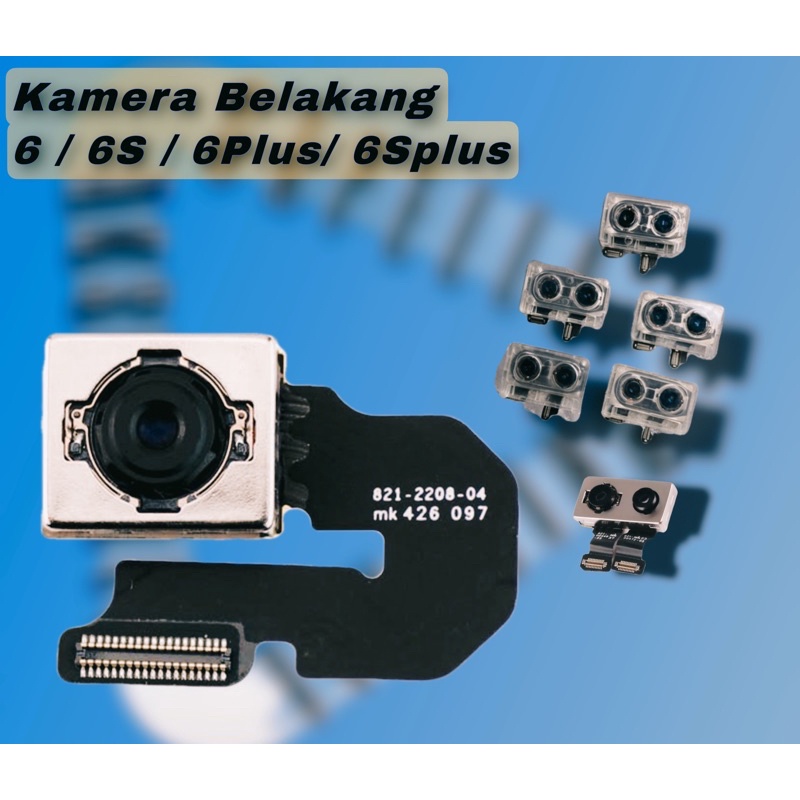 KAMERA BELAKANG 6 / 6S / 6S PLUS