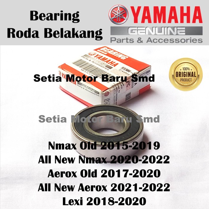Bearing Bering Laher Roda Belakang Motor Yamaha All New Nmax N Max Aerox Old Lexi Asli Parts Origina