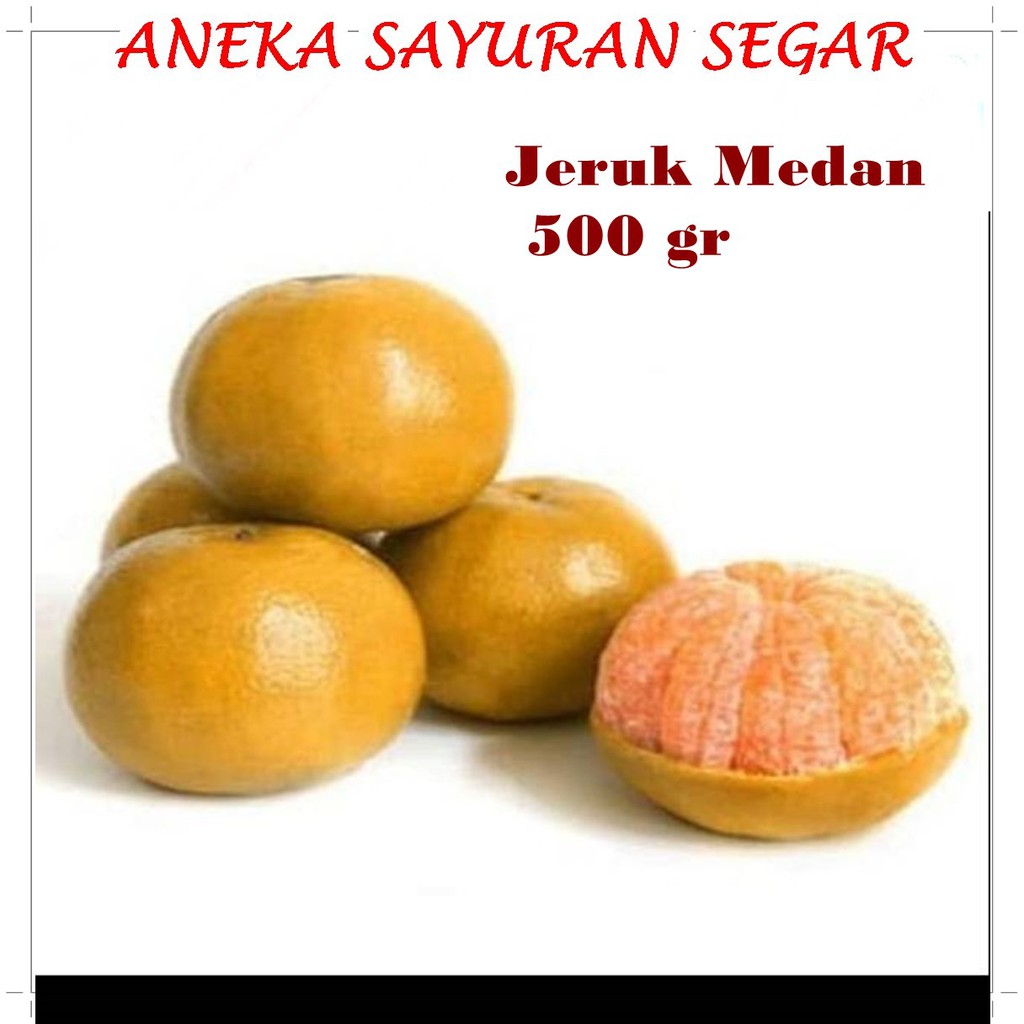 

Jeruk Medan 500 Gr - Aneka Sayuran Segar