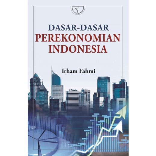 Jual Buku Dasar dasar Perekonomian Indonesia pengarang Irham Fahmi ...