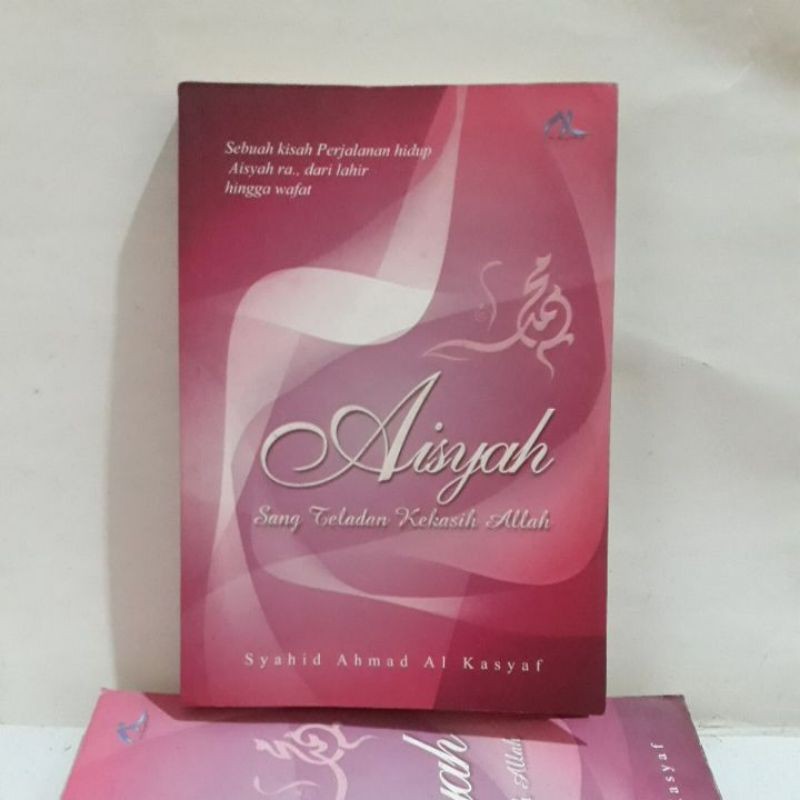 Buku Biografi Islam - Aisyah (Sang Teladan Kekasih Allah)