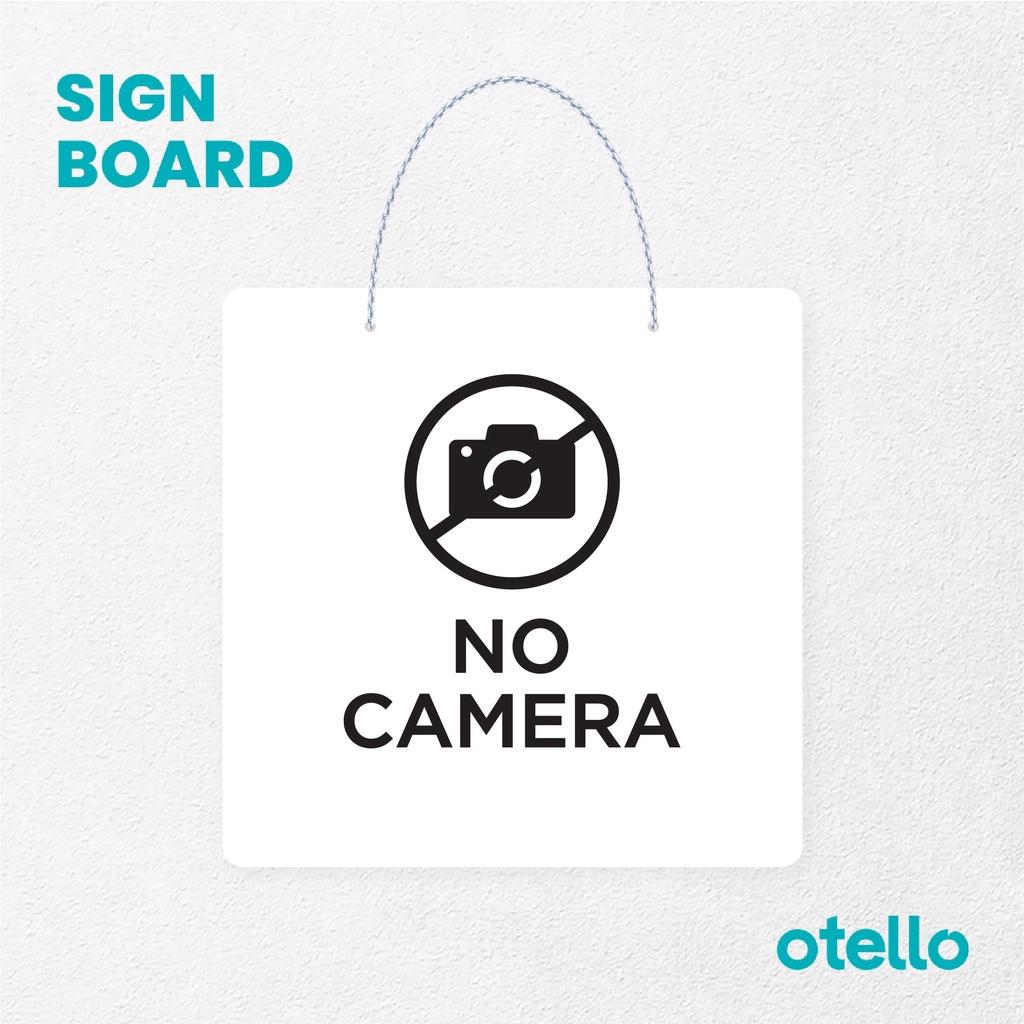 Otello Sign No Camera Signage Board Acrylic Papan Gantung Akrilik Rantai Petunjuk Toko Modern Minimalist Kafe Restoran Kantor Gedung Cafe