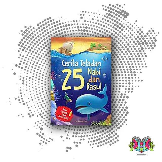 Cerita teladan 25 nabi & rasul