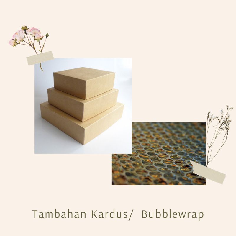 

Bubble Wrap dan/ Kardus Tambahan