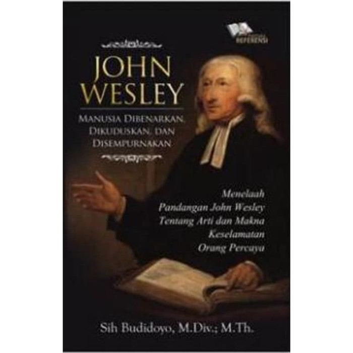 John Wesley, Manusia Dibenarkan, Dikuduskan, dan Disempurnakan