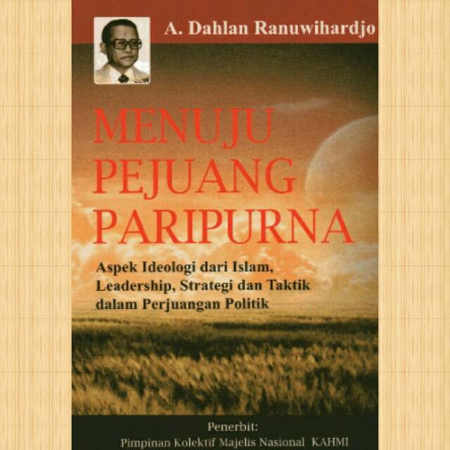 Menuju Pejuang Paripurna - A Dahlan Ranuwihardjo SH