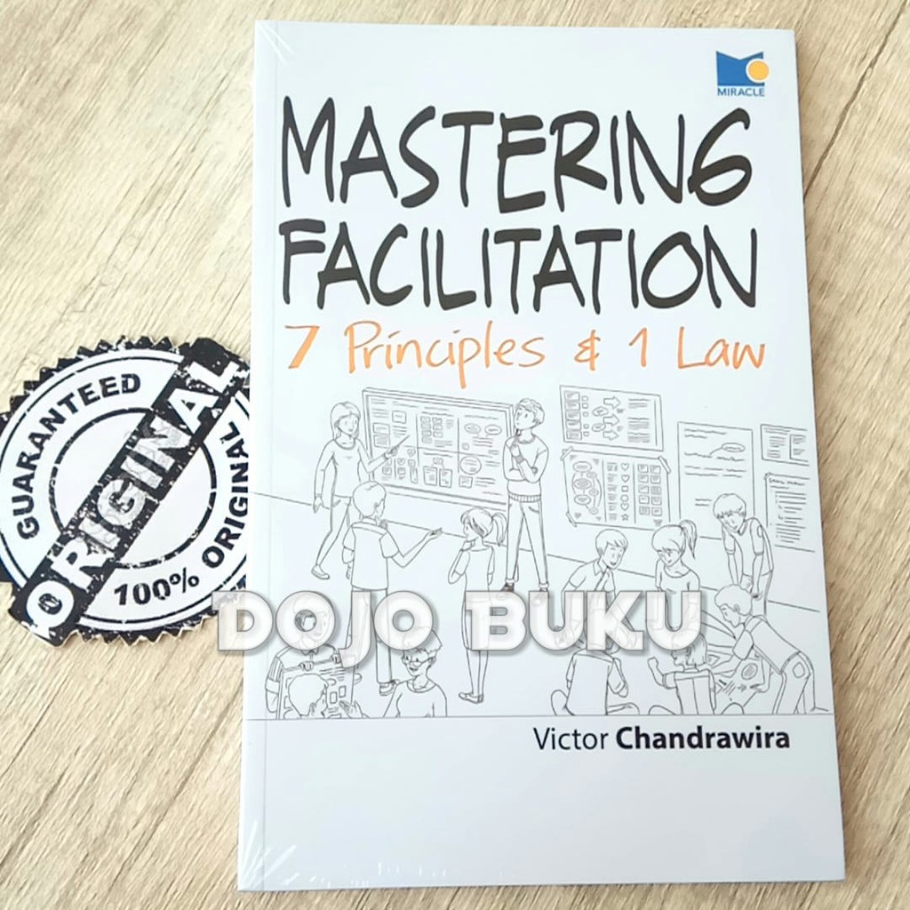 Mastering Facilitation : 7 Principles &amp; 1 Law by VICTOR CHANDRAWIRA