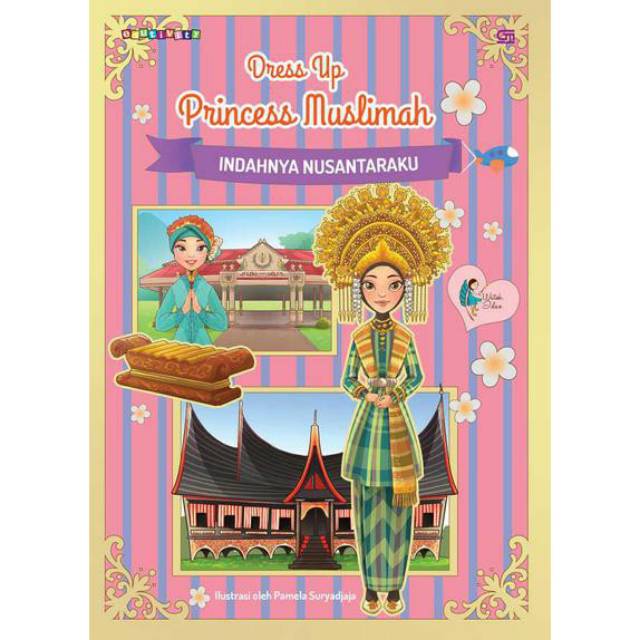 Dress Up Princess Muslimah: Indahnya Nusantara ku Buku cerita anak gramedia
