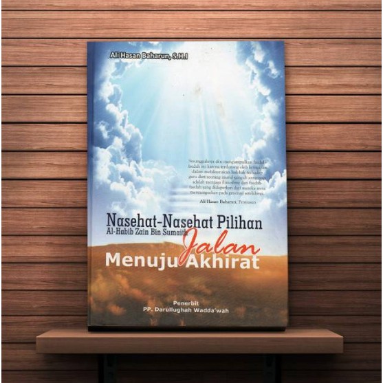Nasehat Nasehat Pilihan Al Habib Zain Bin Sumaith Jalan Menuju Akhirat Terjemah Fawaidul Mukhtarah