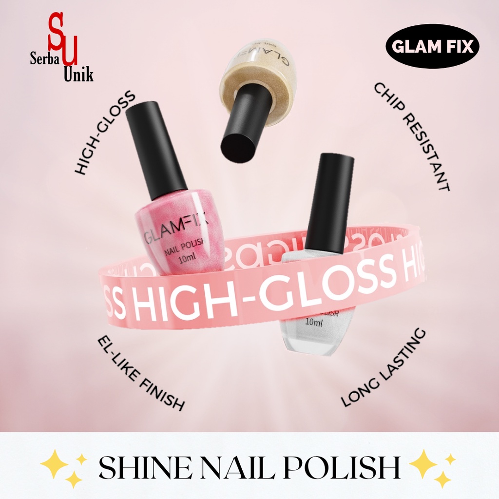 Glam Fix Shine Nail Polish Kutek Cat Kuku | Glam Fix Alat Kecantikan Makeup by YOU