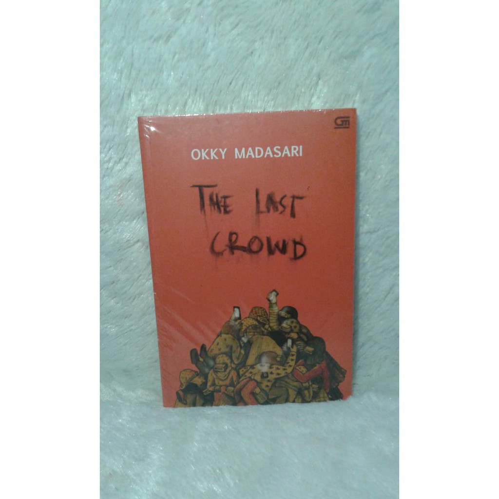 Novel Bahasa Inggris The Last Crowd - Kerumunan Terakhir - Okky M -ORI