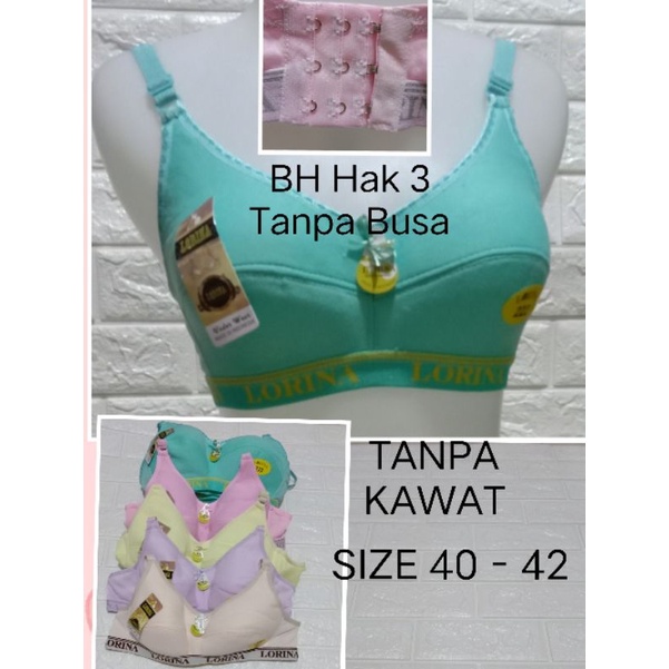 BH Hak 3 Tanpa spon LRN/Yunita) 222/300 Tulisan karet' bawah Random Tanpa Kawat Size 40 42 BRA Dewasa Remaja