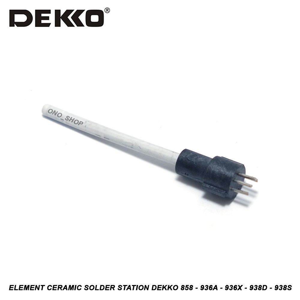 Dekko 858 - 936A - 936X - 938D - 938S -  Element Ceramic Solder Station