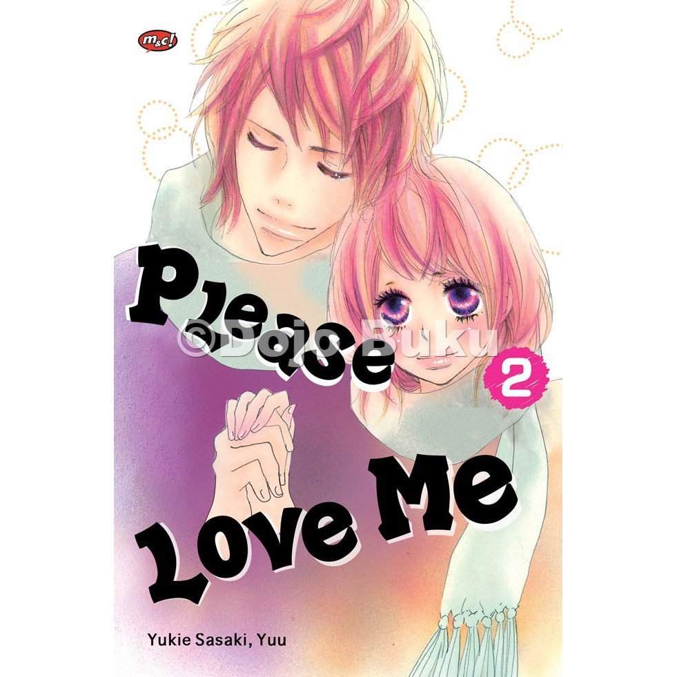 Komik Seri: Please Love Me by Yukie Sasaki / Yuu (1-2 tamat)