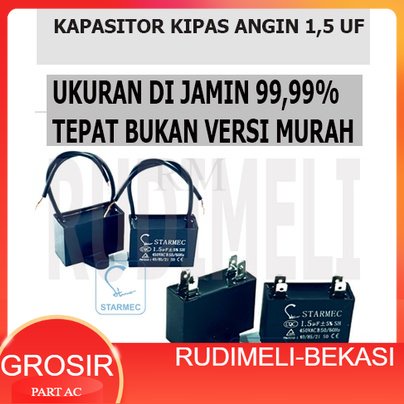 KAPASITOR KIPAS ANGIN 1,5 UF MEREK STARMEC