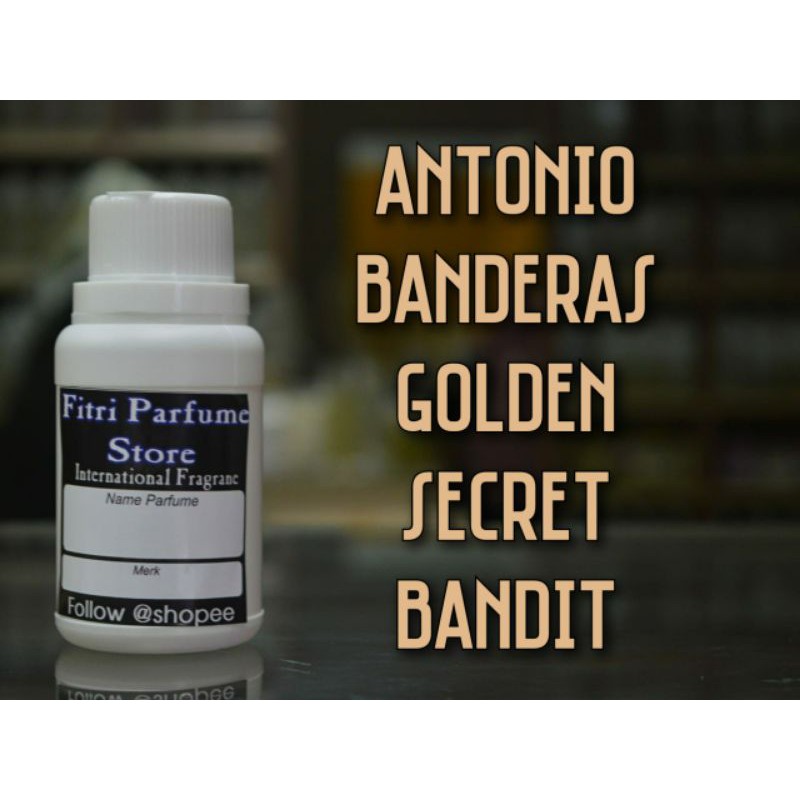 Bibit parfum ANTONIO BANDERAS GOLDEN SECRET BANDIT 100ml (LUZI)