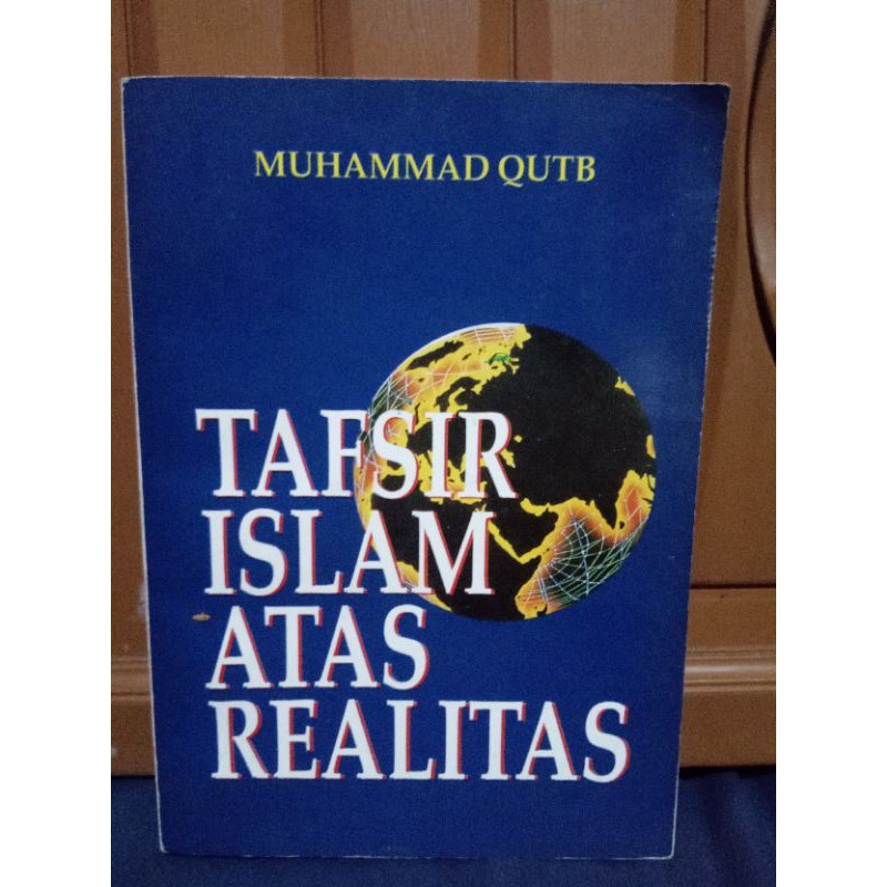 Buku Tafsir Islam Atas Realitas Muhammad Quthb